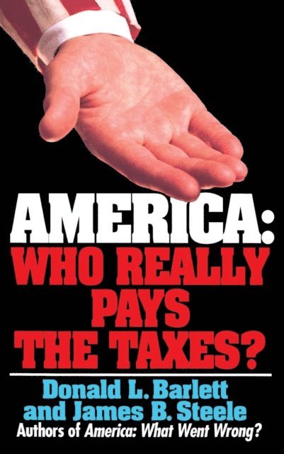 Donald L. Barlett - America: Who Really Pays the Taxes?, E-bok
