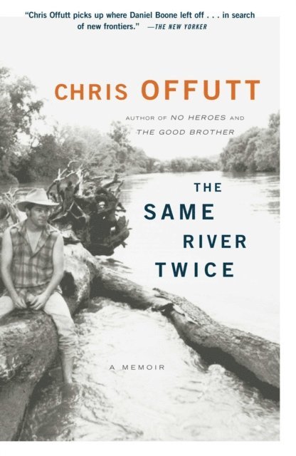 Chris Offutt - Same River Twice, E-bok
