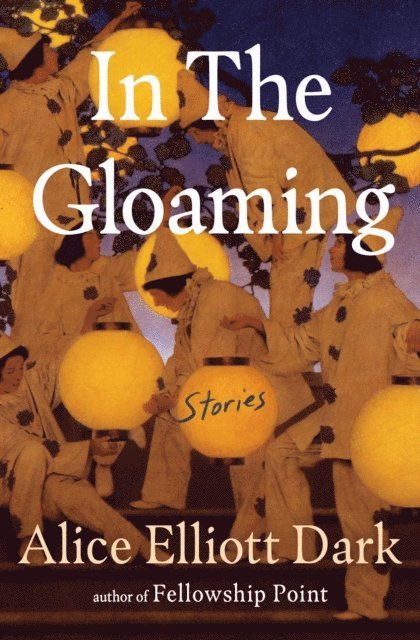 Alice Elliott Dark - In The Gloaming, E-bok