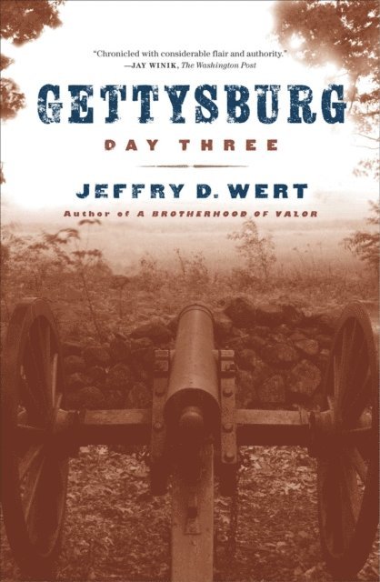Jeffry D. Wert - Gettysburg, Day Three, E-bok