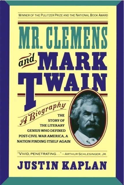 Justin Kaplan - Mr. Clemens and Mark Twain, E-bok