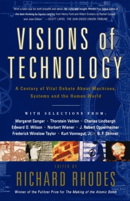 Richard Rhodes - Visions Of Technology, E-bok