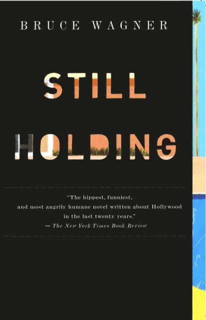 Bruce Wagner - Still Holding, E-bok