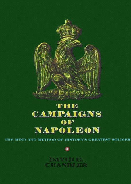 David G. Chandler - Campaigns of Napoleon, E-bok