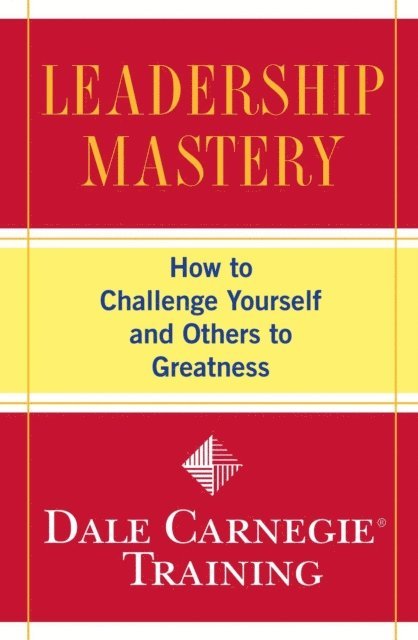 Dale Carnegie Training - Leadership Mastery, E-bok