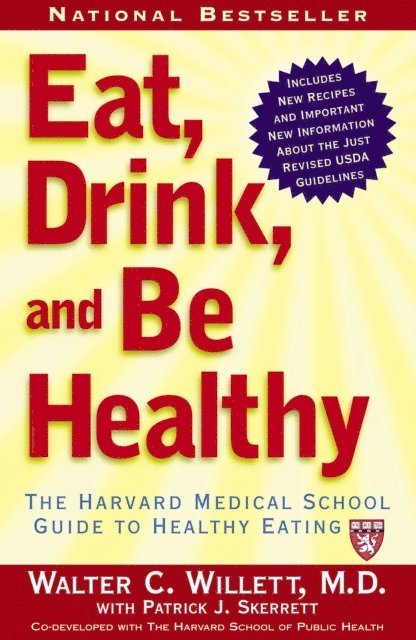 Walter Willett - Eat, Drink, and Be Healthy, E-bok