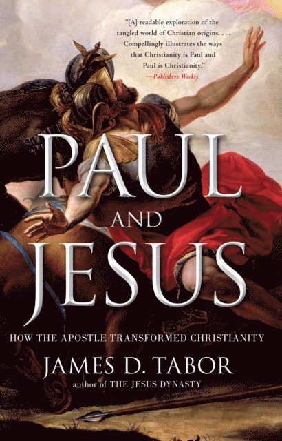 James D. Tabor - Paul and Jesus, E-bok
