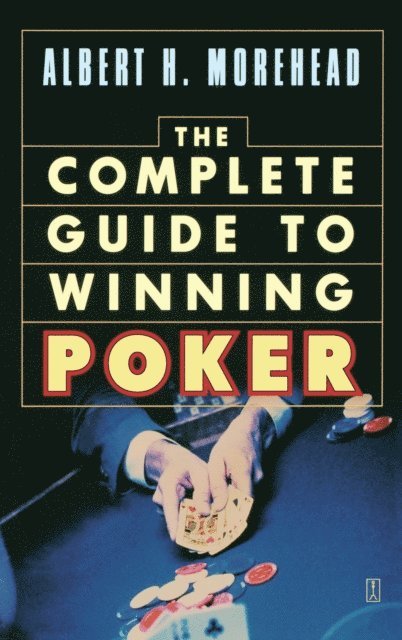 Albert H. Morehead - Complete Guide to Winning Poker, E-bok
