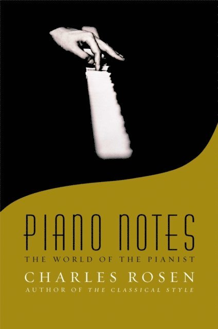 Charles Rosen - Piano Notes, E-bok