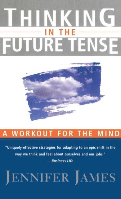 Jennifer James - Thinking in the Future Tense, E-bok