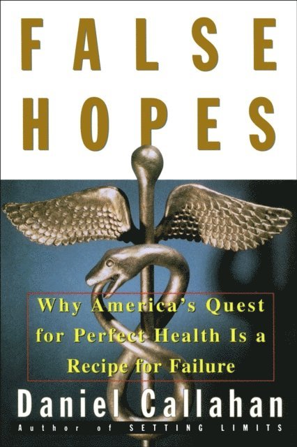 Daniel Callahan - False Hopes, E-bok
