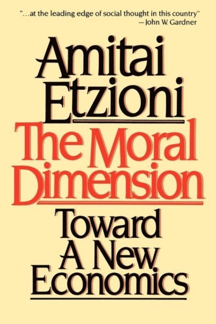 Amitai Etzioni - Moral Dimension, E-bok