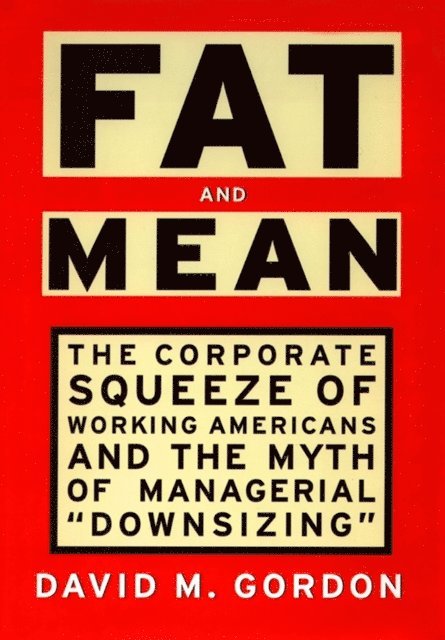 David M. Gordon - Fat and Mean, E-bok