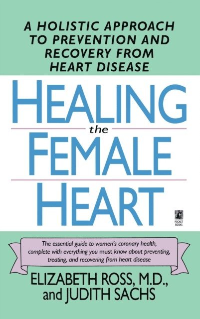 Elizabeth Ross - Healing the Female Heart, E-bok