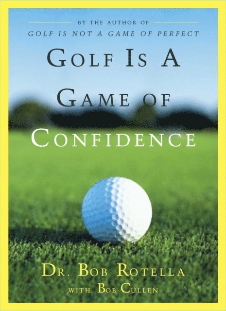 Bob Cullen, Bob Rotella - Golf Is a Game of Confidence, E-bok