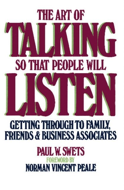 Paul W. Swets - Art of Talking So That People Will Listen, E-bok