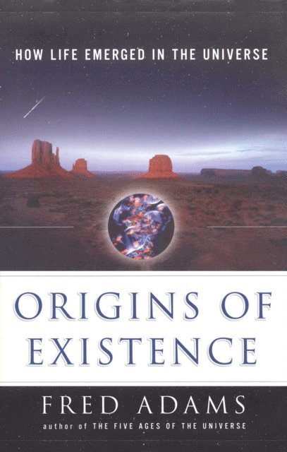 Fred C. Adams - Origins of Existence, E-bok