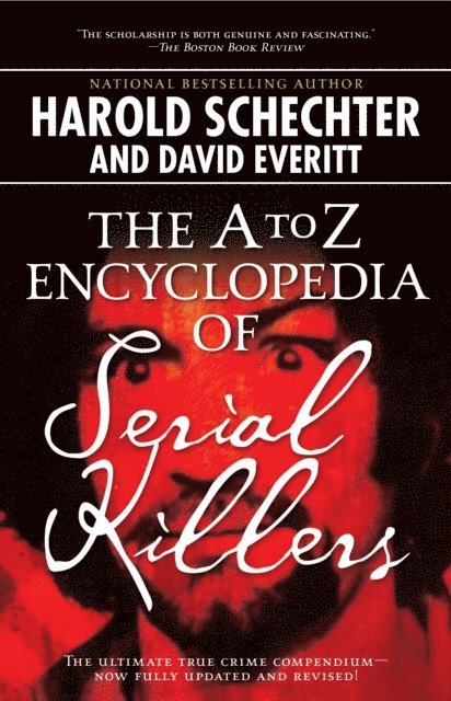 Harold Schechter - to Z Encyclopedia of Serial Killers, E-bok