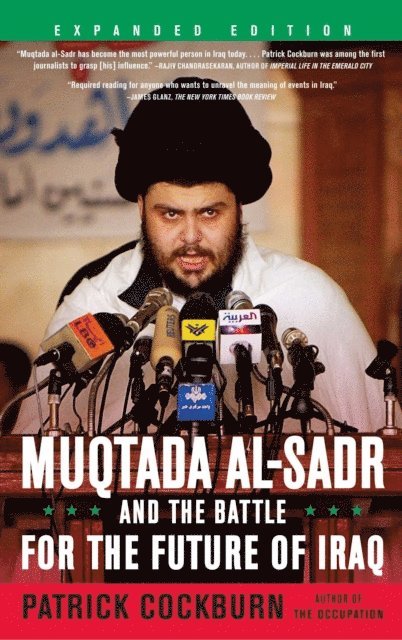 Patrick Cockburn - Muqtada Al-Sadr and the Battle for the Future of Iraq, E-bok