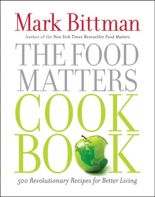 Mark Bittman - Food Matters Cookbook, E-bok