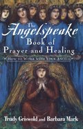 Angelspeake Book Of Prayer And Healing