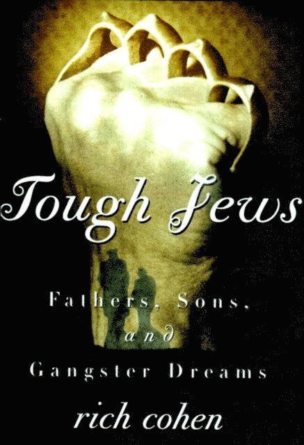 Rich Cohen - Tough Jews, E-bok
