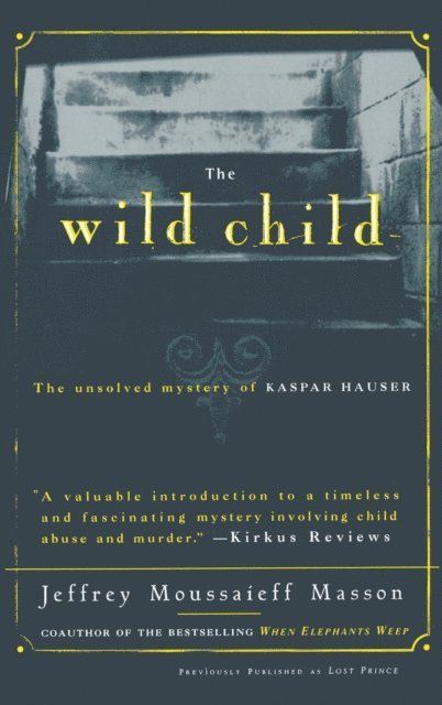 Jeffrey Moussaieff Masson - Wild Child, E-bok