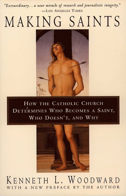 Kenneth L. Woodward - Making Saints, E-bok