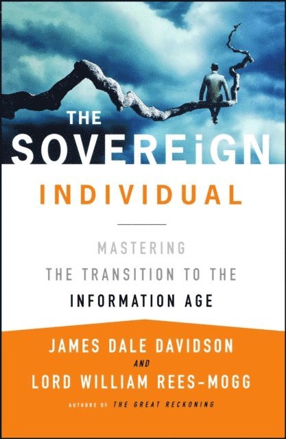 Lord William Rees-Mogg, James Dale Davidson - Sovereign Individual, E-bok