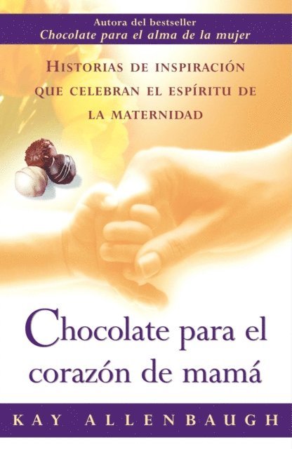 Kay Allenbaugh - Chocolate para el corazon de mama, E-bok