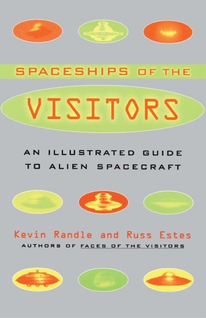 Russ Estes, Kevin Randle - Spaceships of the Visitors, E-bok