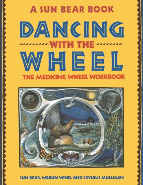 Crysalis Mulligan, Wabun Wind, Sun Bear - Dancing with the Wheel, E-bok