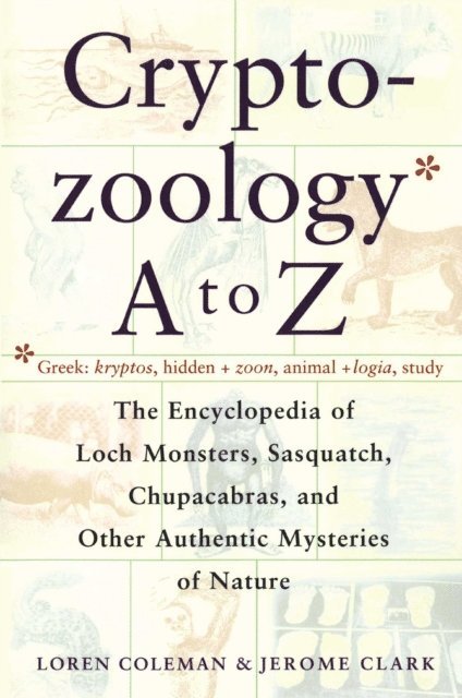 Jerome Clark, Loren Coleman - Cryptozoology A To Z, E-bok