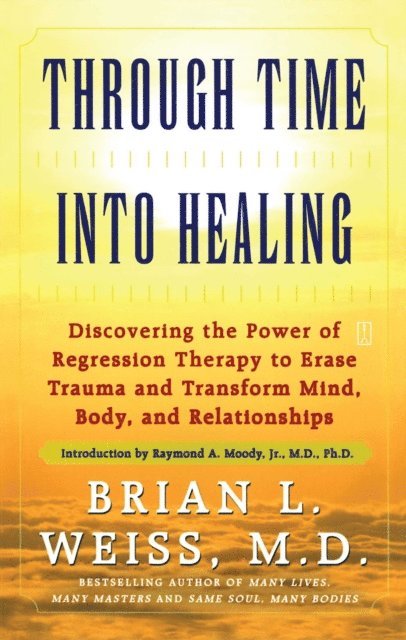 Brian L. Weiss - Through Time Into Healing, E-bok