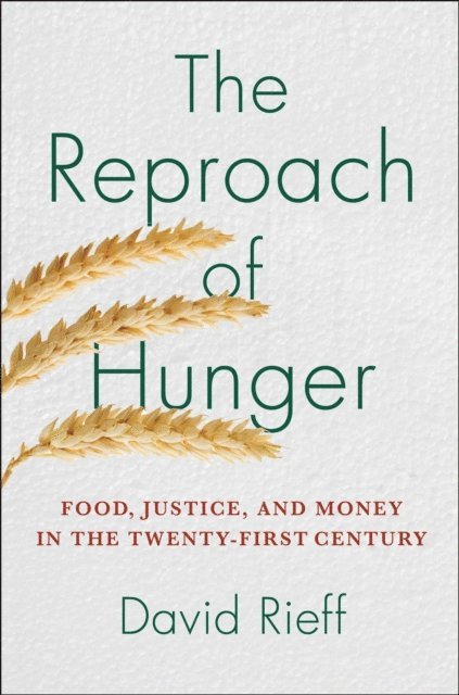 David Rieff - Reproach of Hunger, E-bok