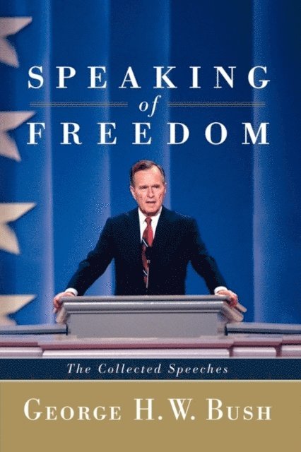 George H.W. Bush - Speaking of Freedom, E-bok