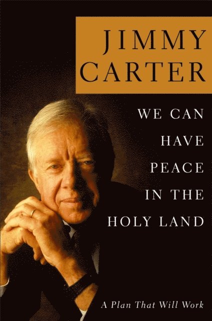 Jimmy Carter - We Can Have Peace in the Holy Land, E-bok