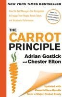 The Carrot Principle: How the Best Managers Use Recognition to Engage