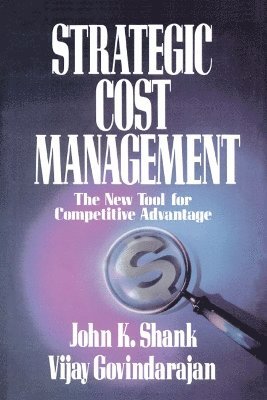 Shank Govindarajan - Strategic Cost Management, Häftad