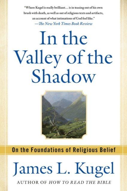 James L. Kugel - In the Valley of the Shadow, E-bok