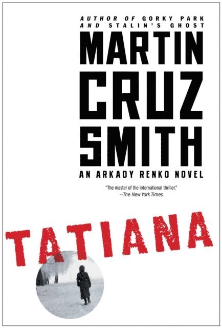 Martin Cruz Smith - Tatiana, E-bok