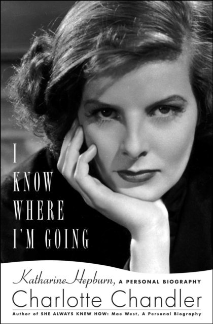Charlotte Chandler - I Know Where I'm Going, E-bok