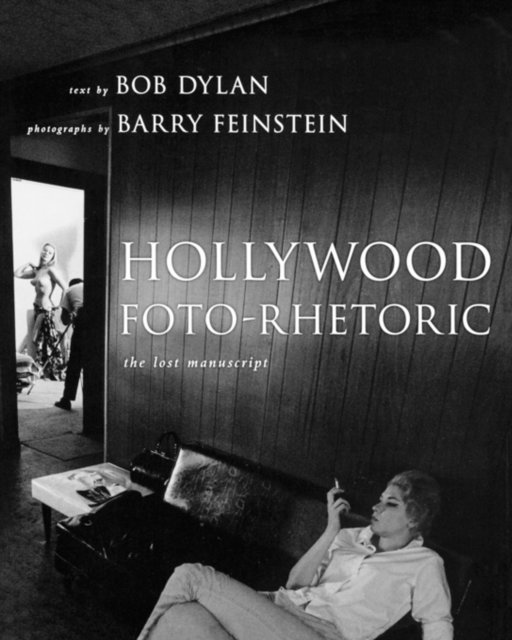 Bob Dylan - Hollywood Foto-Rhetoric, E-bok