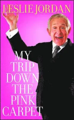 Leslie Jordan - My Trip Down the Pink Carpet, Häftad. Tillgänglighet: Lägg i varukorg