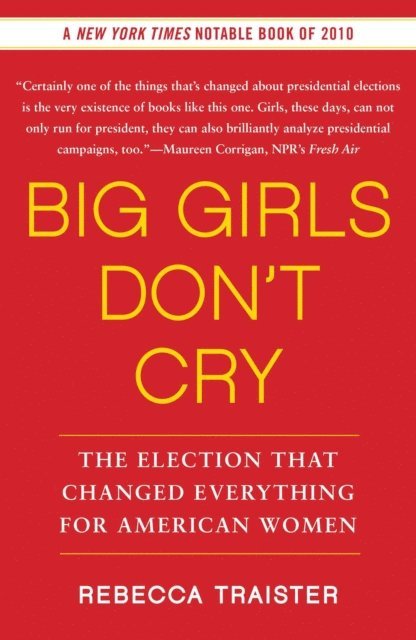 Rebecca Traister - Big Girls Don't Cry, E-bok