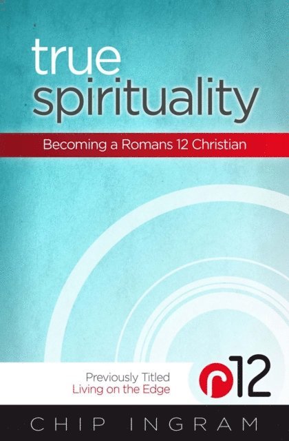 Chip Ingram - True Spirituality, E-bok