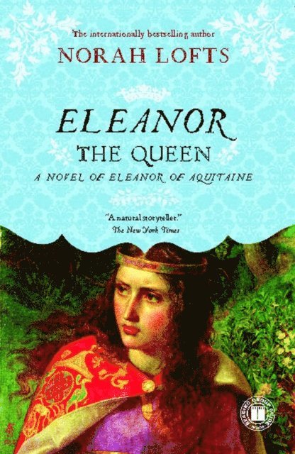 Norah Lofts - Eleanor the Queen, E-bok