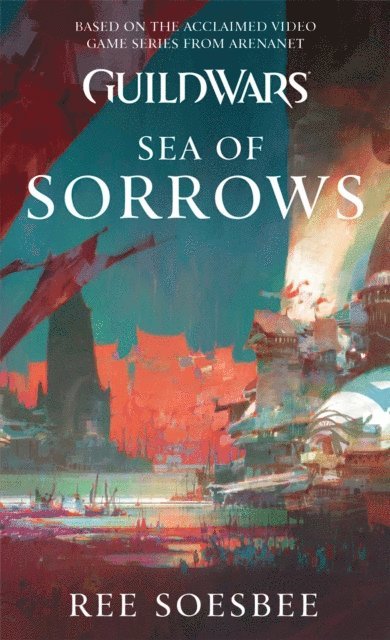 Ree Soesbee - Guild Wars: Sea of Sorrows, E-bok