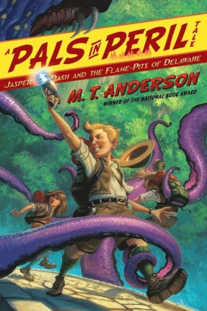 M.T. Anderson - Jasper Dash and the Flame-Pits of Delaware, E-bok
