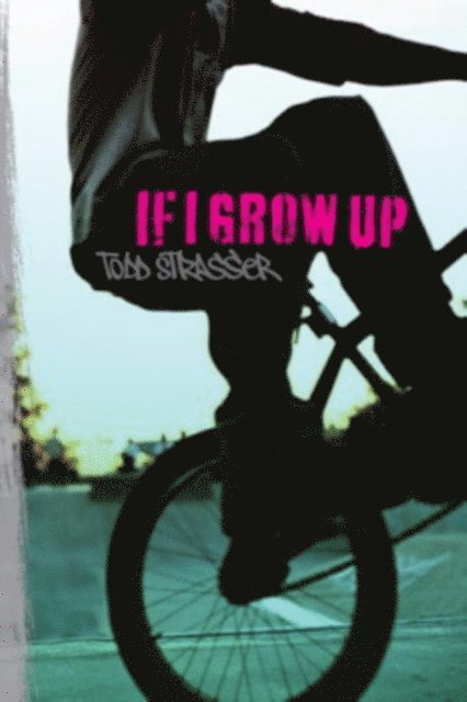 Todd Strasser - If I Grow Up, E-bok